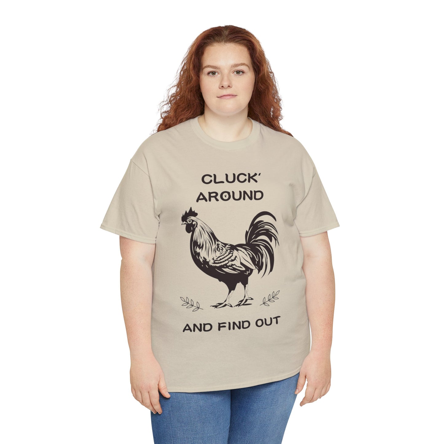 Cluck around and find out! Cotton Tee