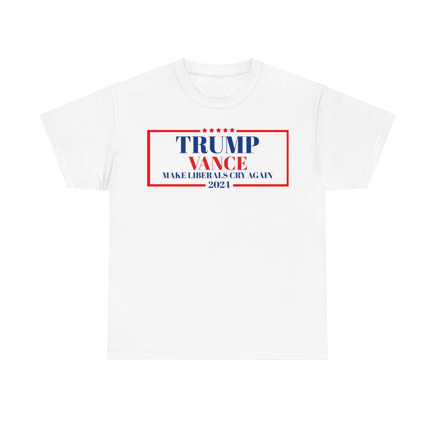 TRUMP VANCE make liberals cry! 2024 Heavy Cotton T-Shirt