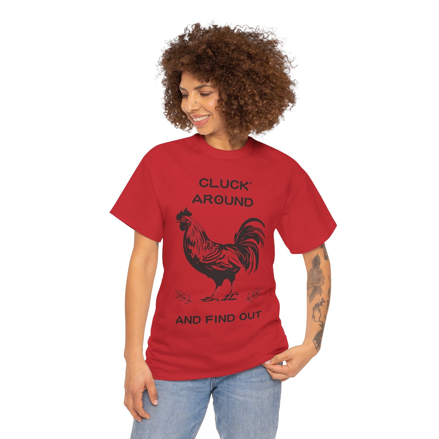 Cluck around and find out! Cotton Tee