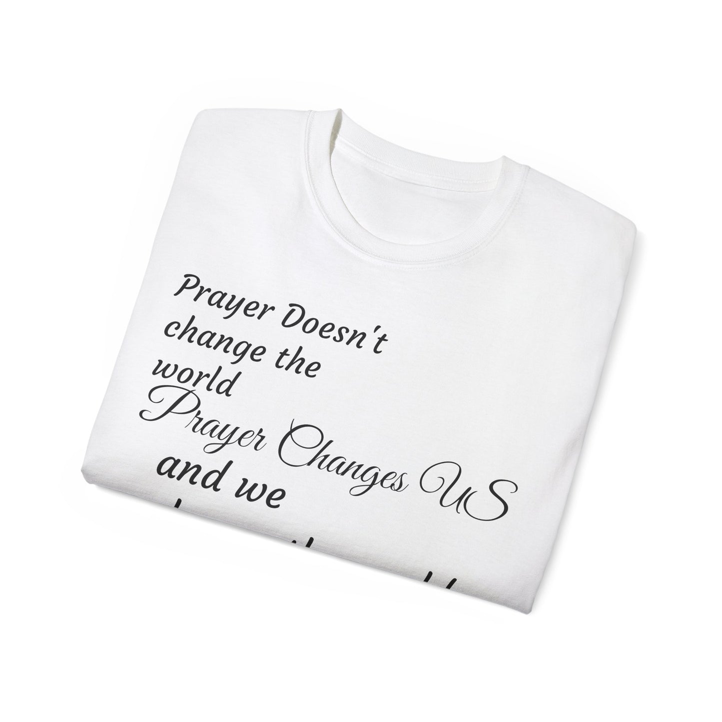 Prayer Changes US Cotton Tee