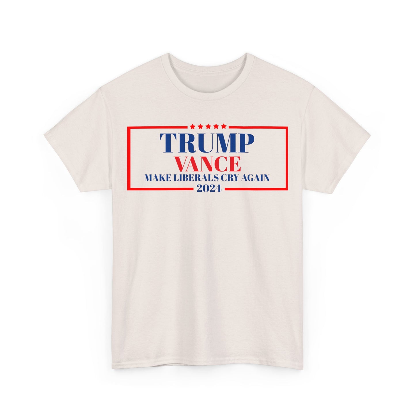 TRUMP VANCE make liberals cry! 2024 Heavy Cotton T-Shirt