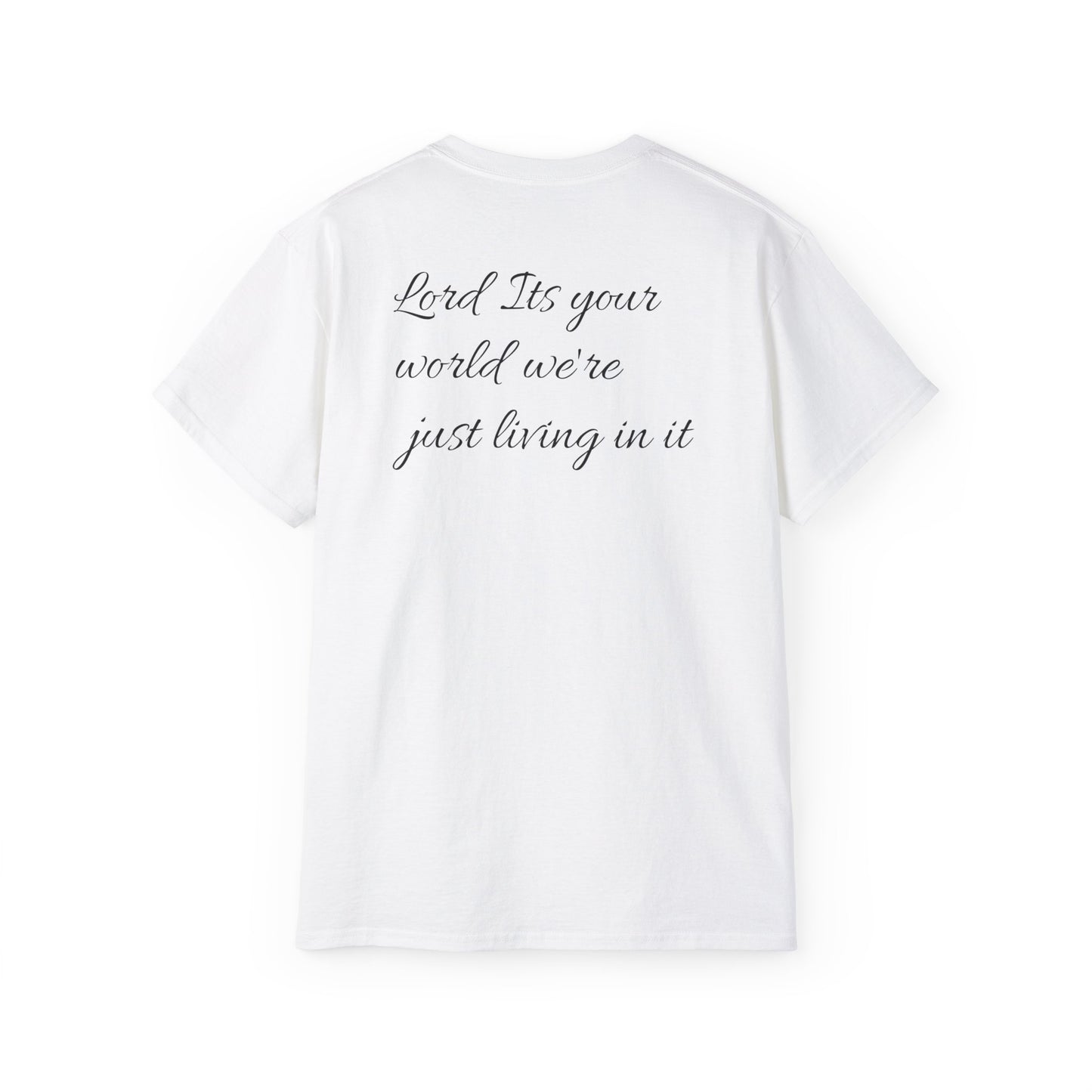 Lord its your world Cotton Tee