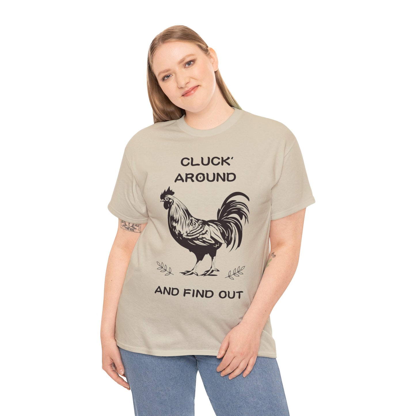 Cluck around and find out! Cotton Tee