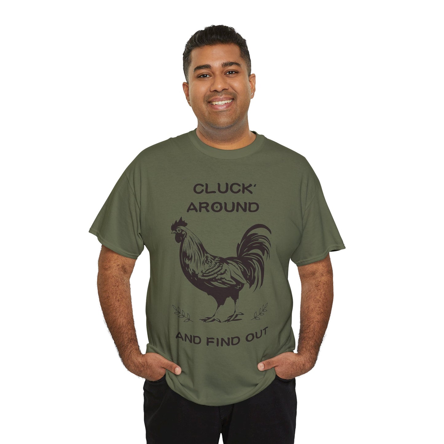 Cluck around and find out! Cotton Tee