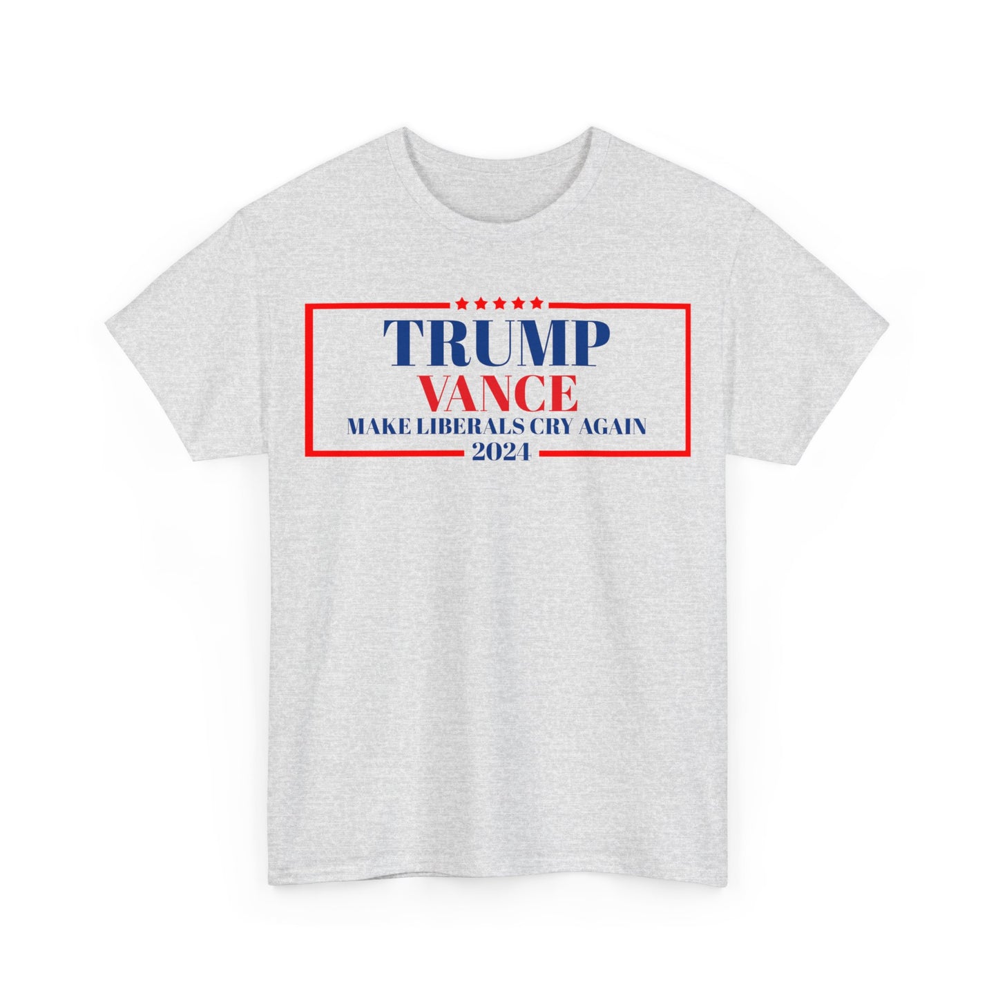 TRUMP VANCE make liberals cry! 2024 Heavy Cotton T-Shirt