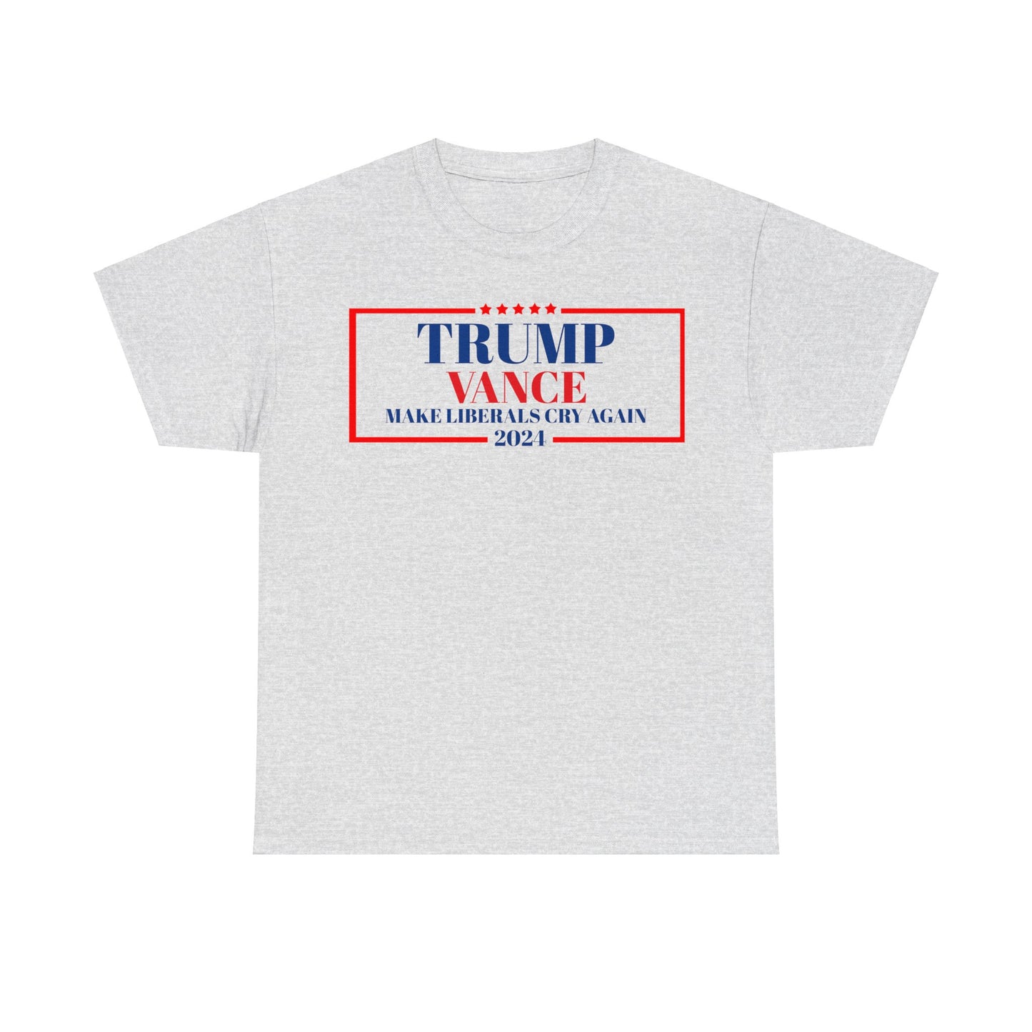 TRUMP VANCE make liberals cry! 2024 Heavy Cotton T-Shirt