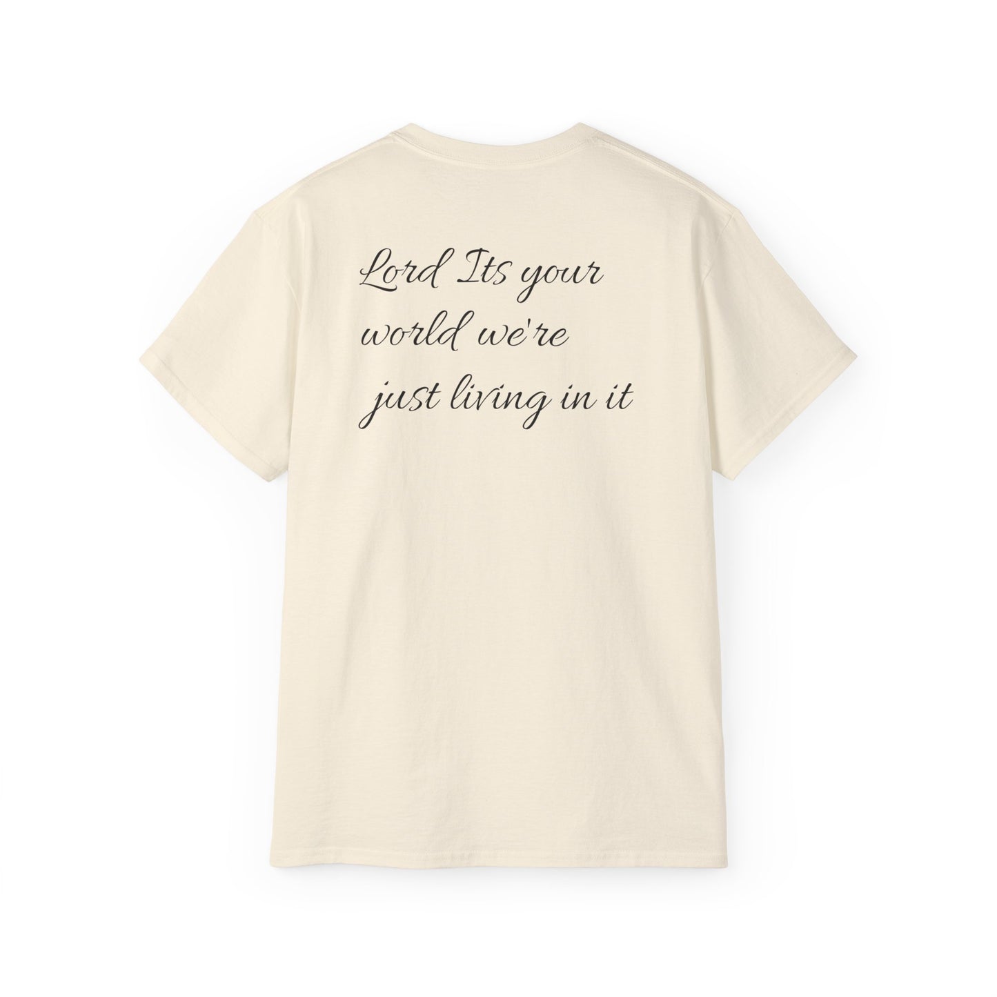 Lord its your world Cotton Tee