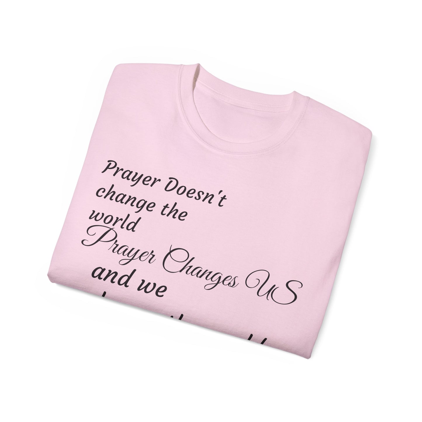 Prayer Changes US Cotton Tee