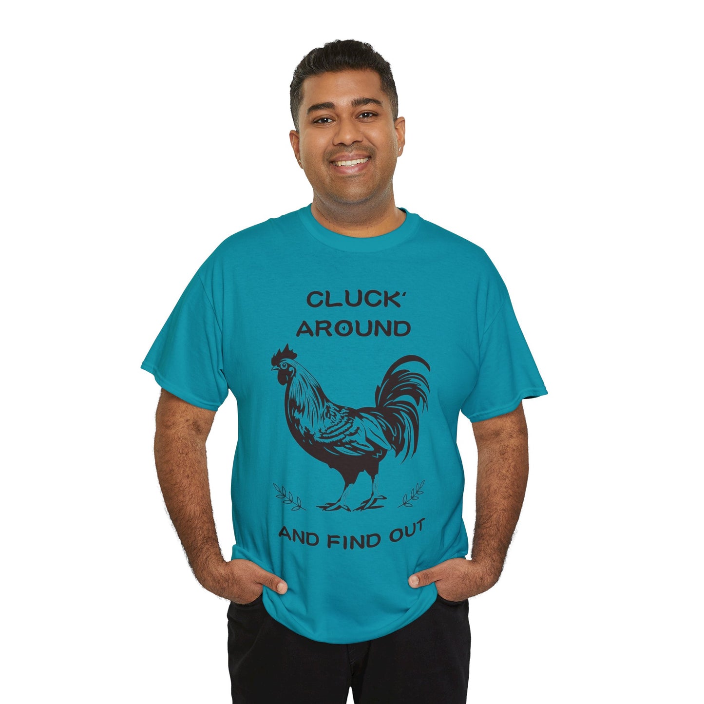 Cluck around and find out! Cotton Tee