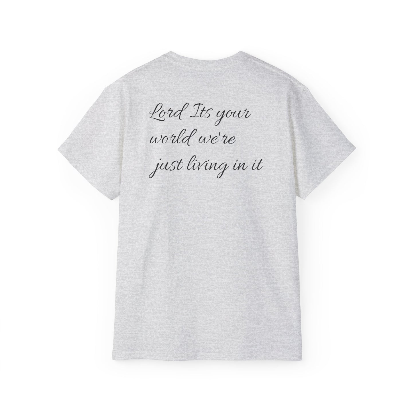 Lord its your world Cotton Tee