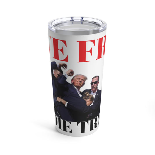 LIVE FREE OR DIE TRYING! 2024 TRUMP Tumbler 20oz