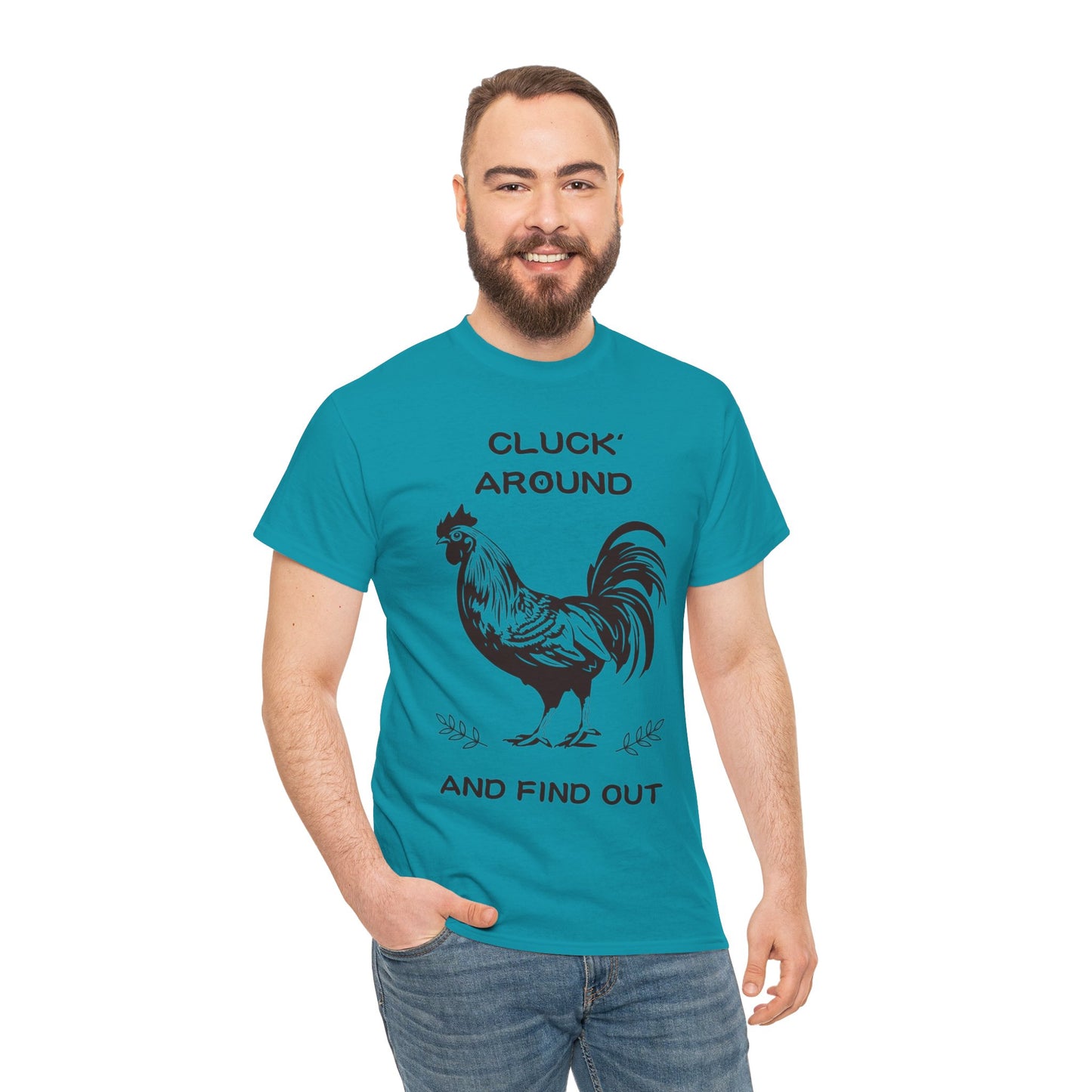 Cluck around and find out! Cotton Tee