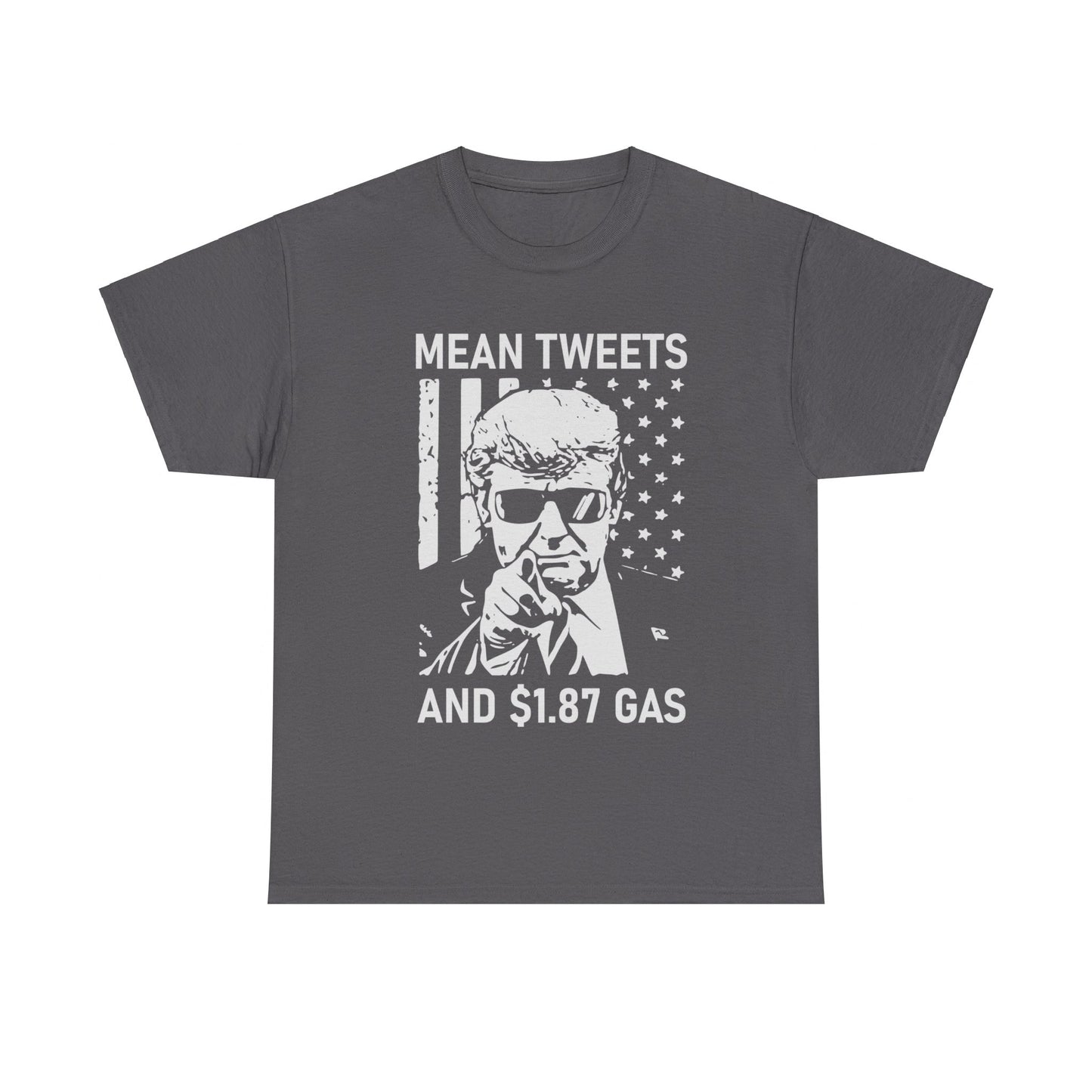 MEAN TWEETS and cheap gas! Cotton Tee, TRUMP 2024