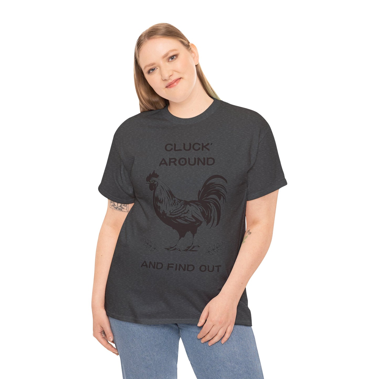 Cluck around and find out! Cotton Tee