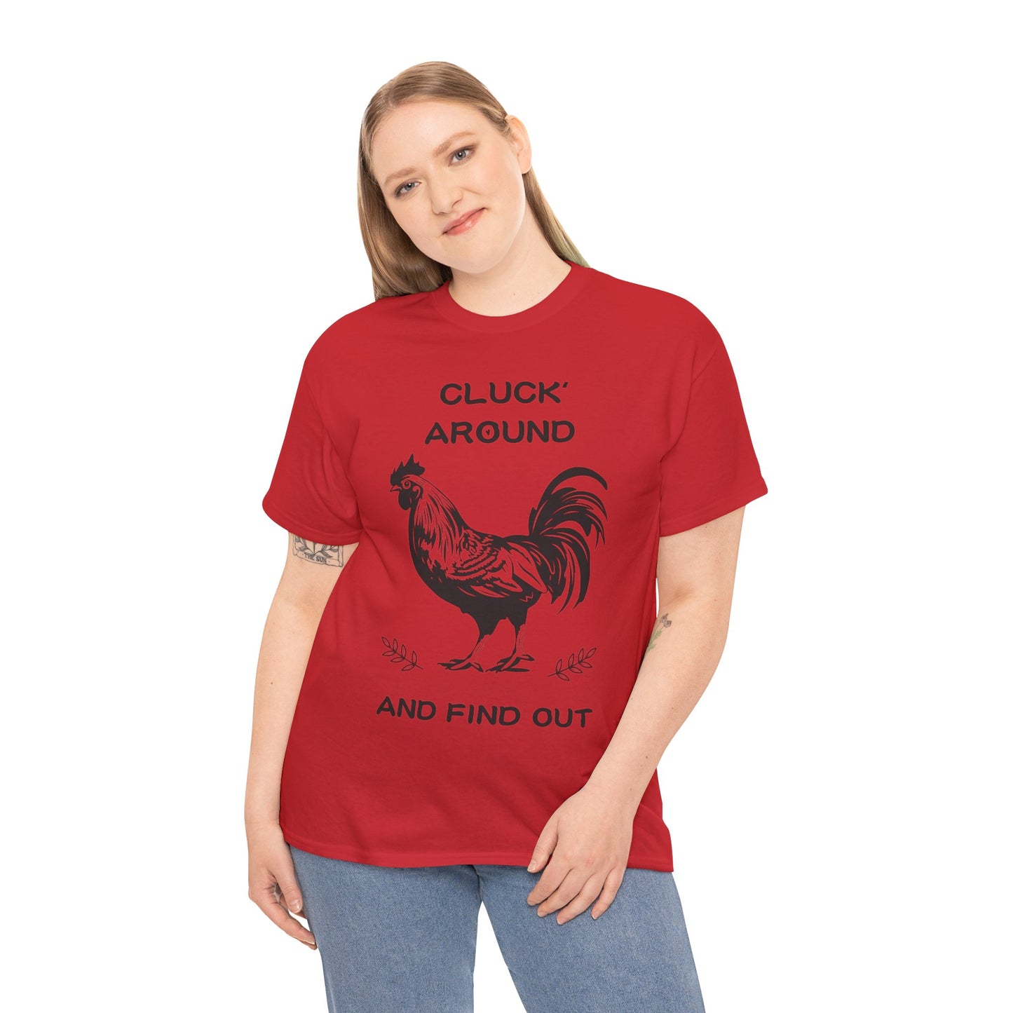 Cluck around and find out! Cotton Tee