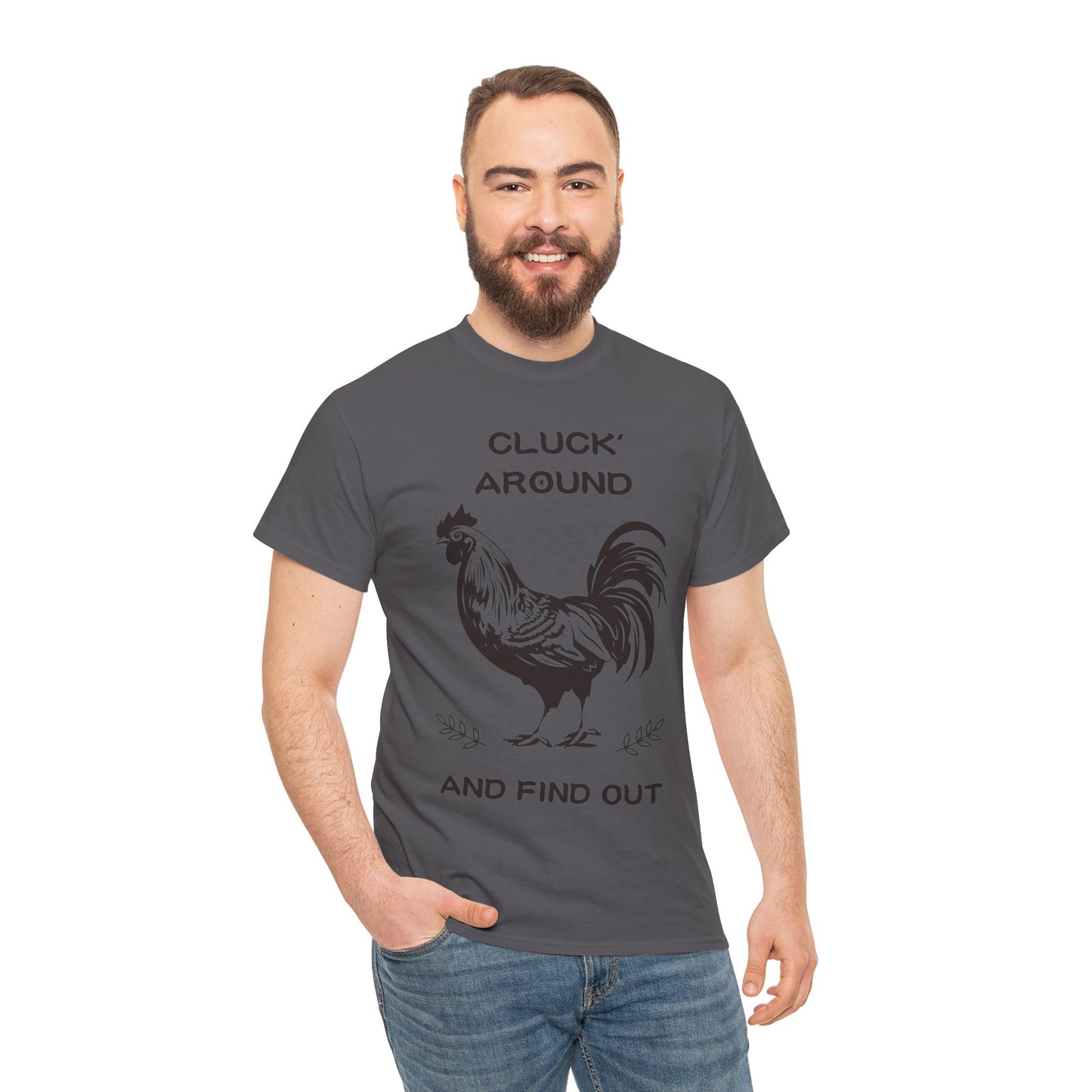 Cluck around and find out! Cotton Tee