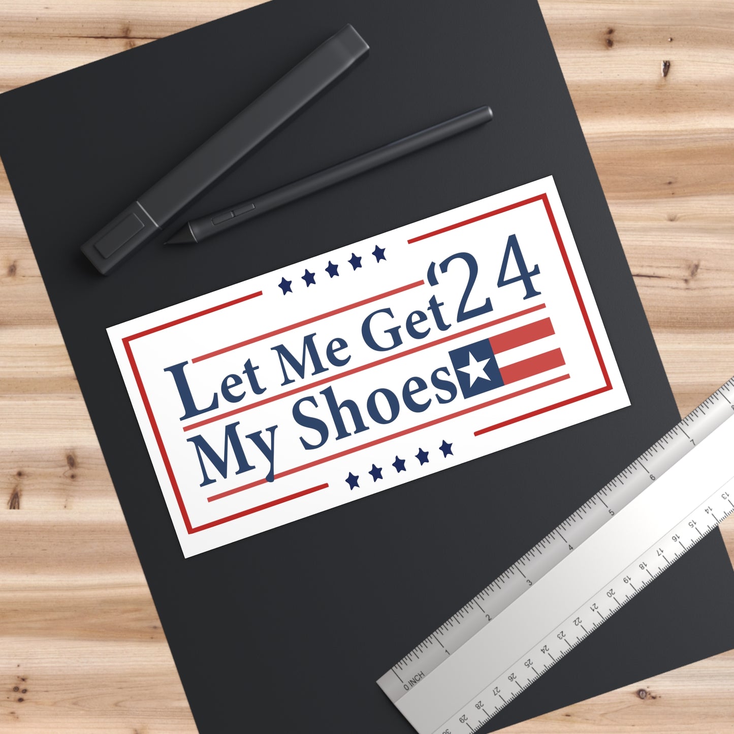 Let Me Get My Shoes 2024! Trump Republican supporter! Bumper Stickers