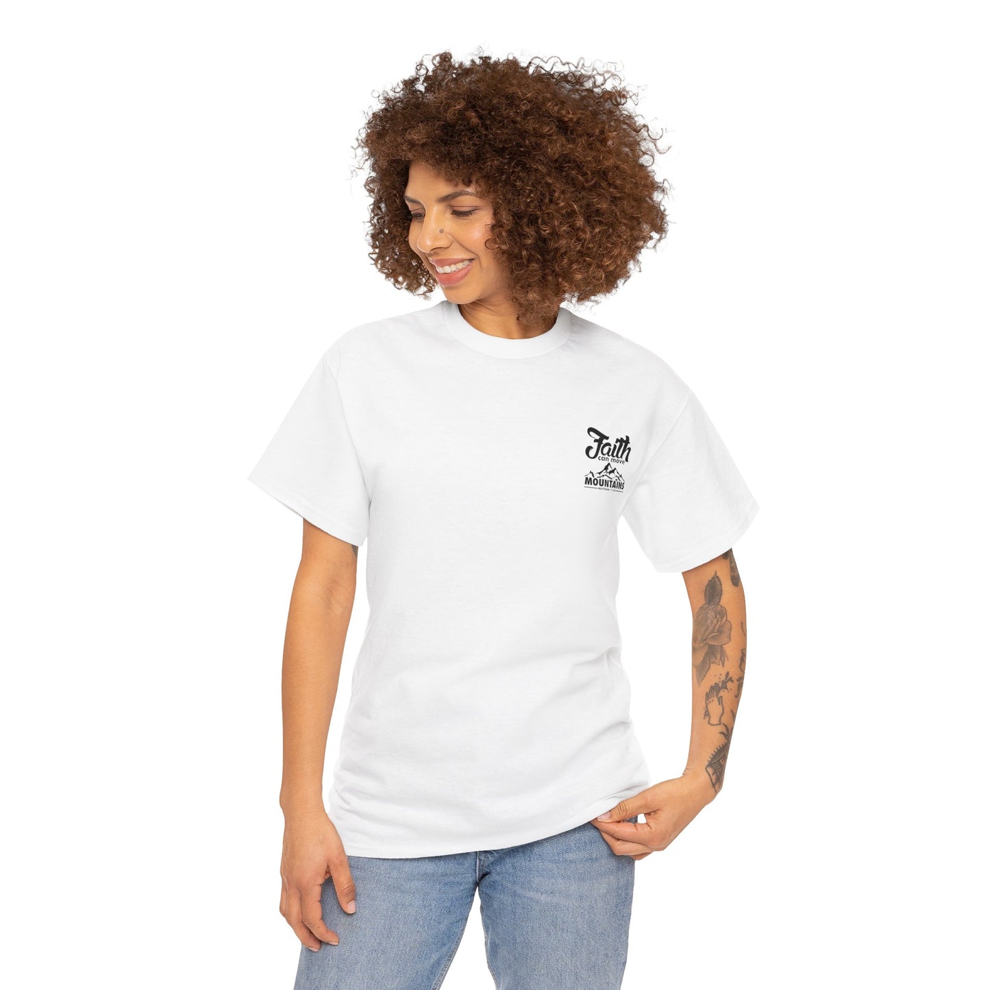 Faith can move Moutains. Cotton Tee