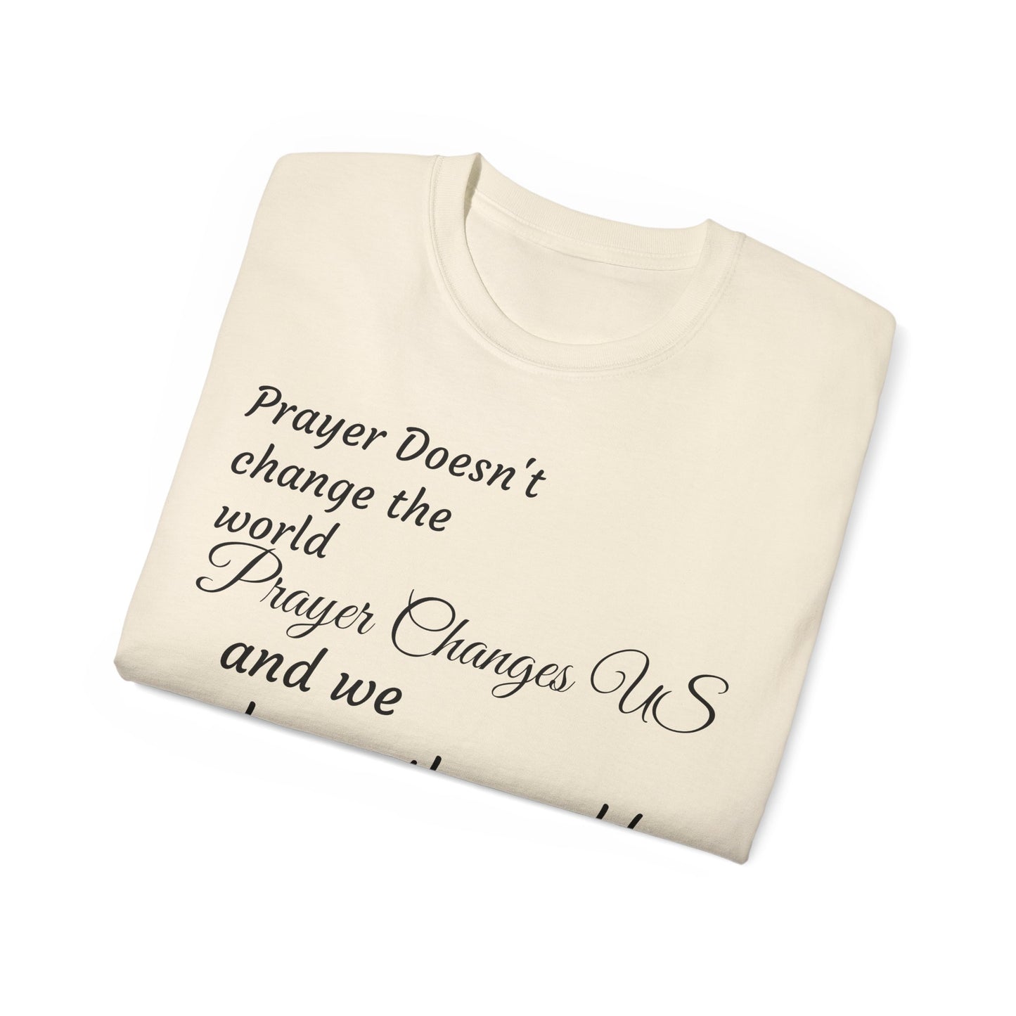 Prayer Changes US Cotton Tee