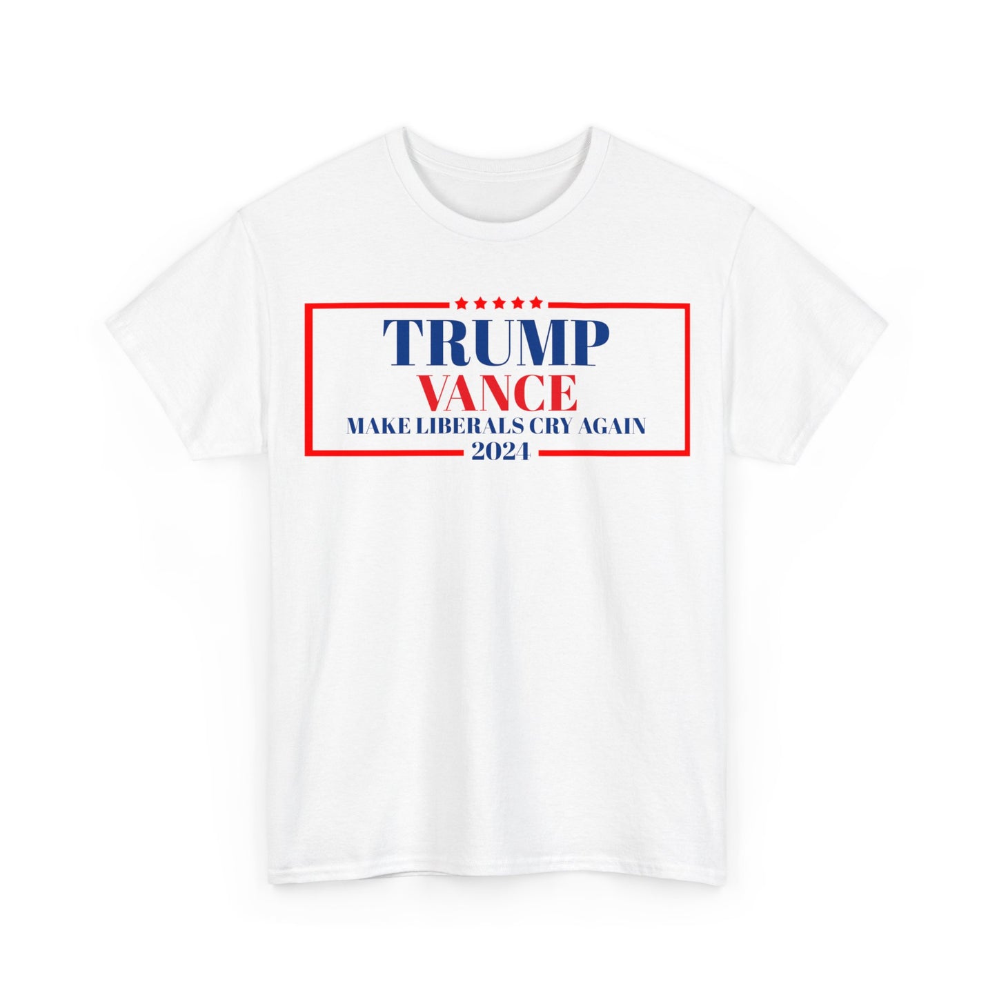 TRUMP VANCE make liberals cry! 2024 Heavy Cotton T-Shirt