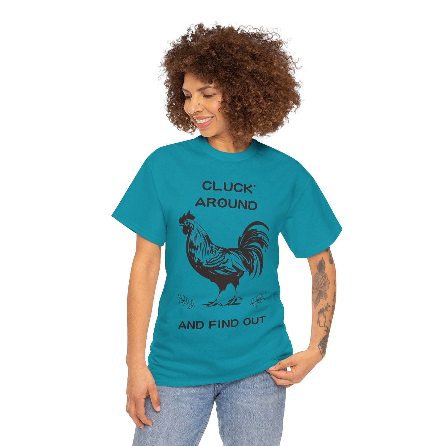 Cluck around and find out! Cotton Tee