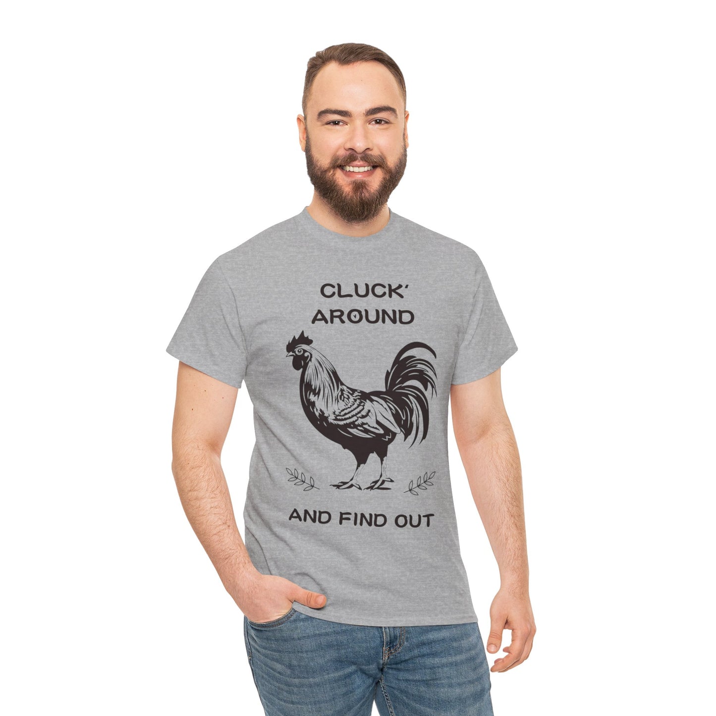 Cluck around and find out! Cotton Tee