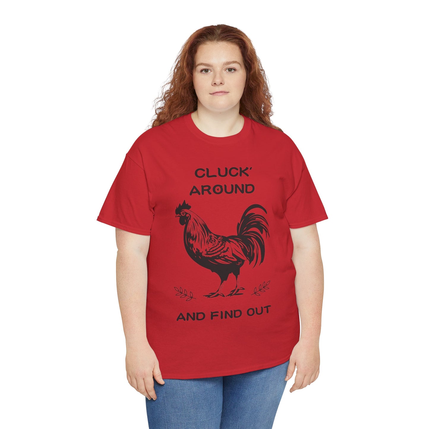 Cluck around and find out! Cotton Tee