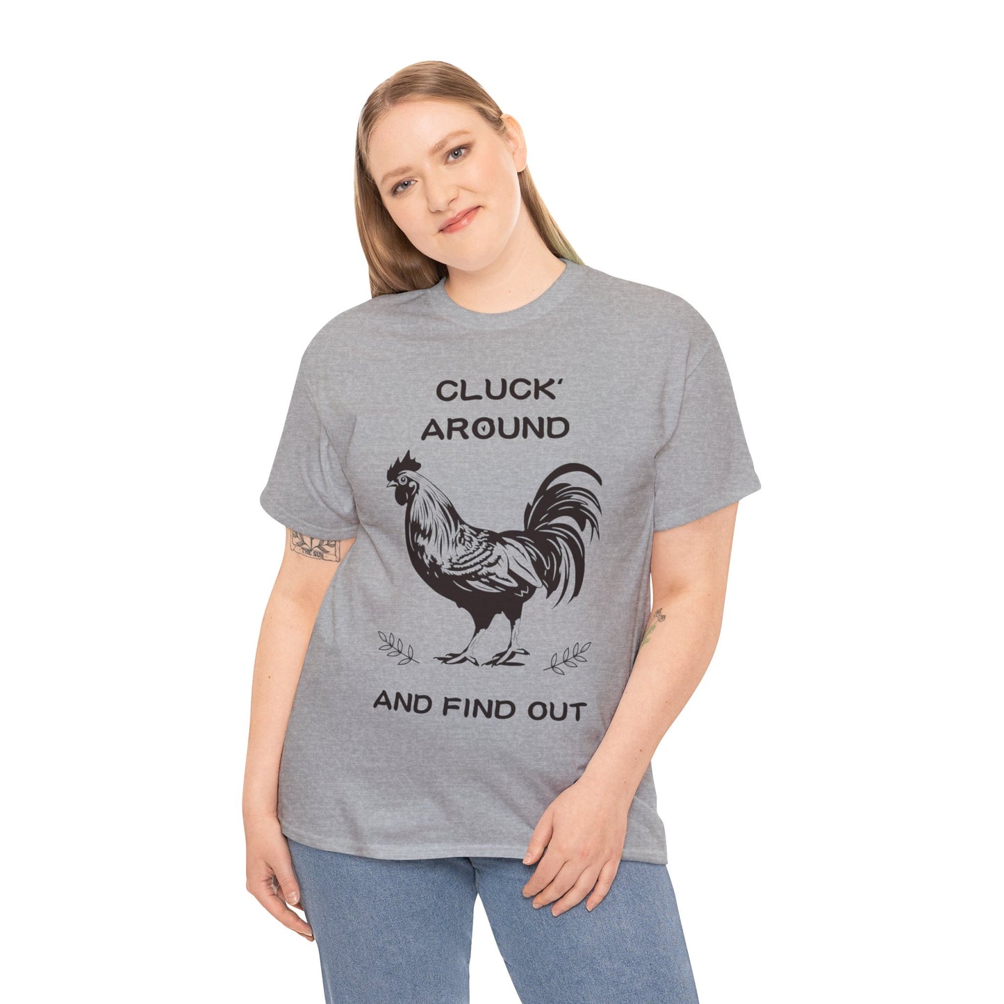 Cluck around and find out! Cotton Tee