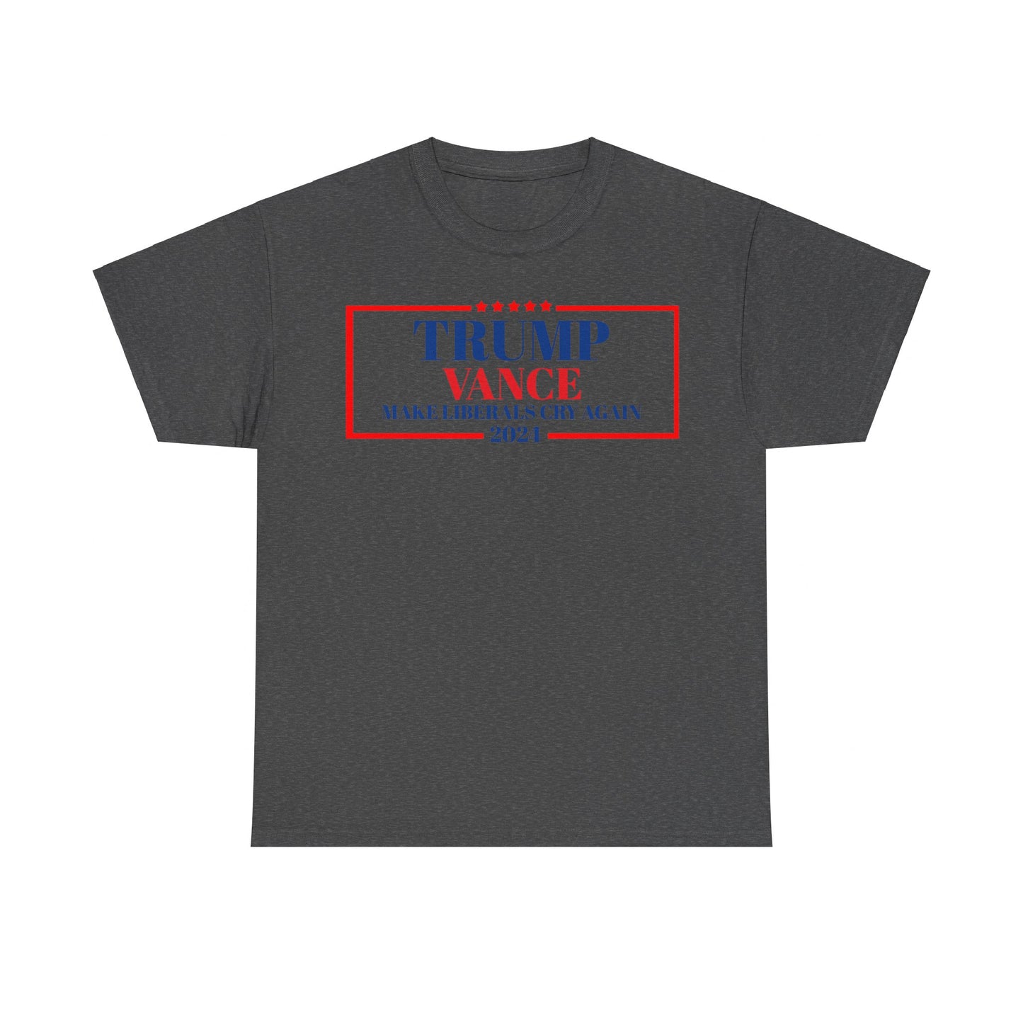 TRUMP VANCE make liberals cry! 2024 Heavy Cotton T-Shirt