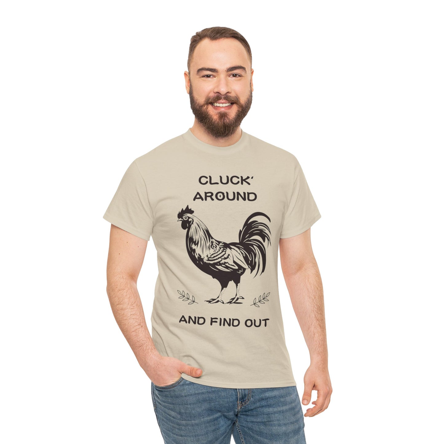 Cluck around and find out! Cotton Tee